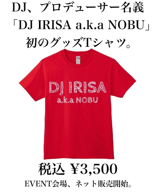 DJ IRISA a.k.a NOBU「初のグッズTシャツ」