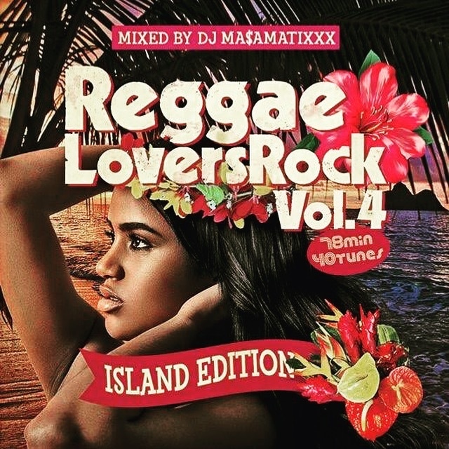 REGGAE LOVERS ROCK vol.4 / DJ MA$AMATIXXX (RACYBULLET)