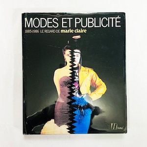 ファッションと広告「Modes et Publicite - 1885-1986 Le Regard de Marie Claire」
