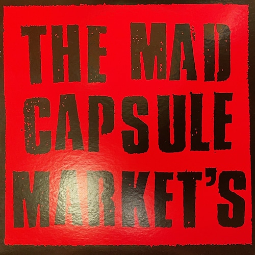 THE MAD CAPSULE MARKET‘S