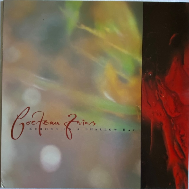 【12EP】Cocteau Twins – Echoes In A Shallow Bay