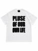 "PLUS"E OF OUR OWN LIFE TSHIRT