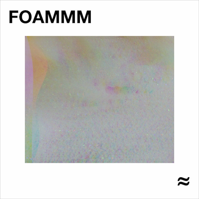 FOAMMM / FOAMMM（Ltd LP）