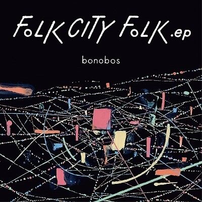 bonobos "FOLK CITY FOLK .ep"