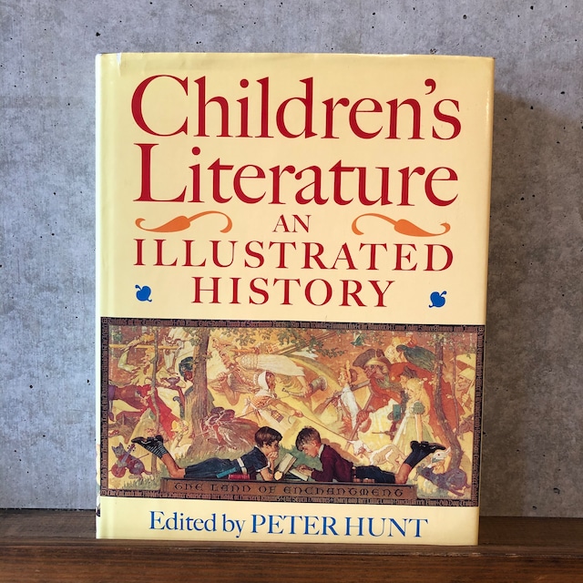 CHILDREN'S LITERATURE AN ILUSTRATED HISTORY