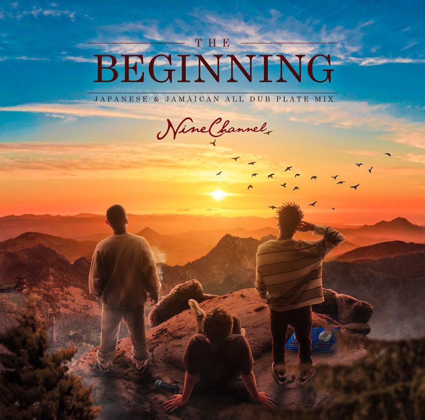 THE BEGINNING～ JAPANESE & JAMAICAN ALL DUB PLATE MIX NINE CHANNEL
