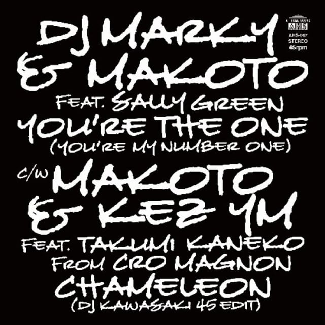 【7"】DJ Marky & Makoto Feat. Sally Green / Makoto & Kez Ym Feat. Takumi Kaneko From cro-magnon - You're The One (You're My Number One) / Chameleon (DJ Kawasaki 45 Edit)