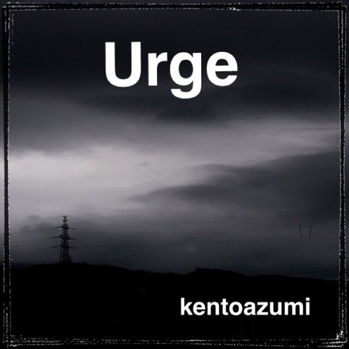 kentoazumi　29th 配信限定シングル　Urge（WAV/Hi-Res）