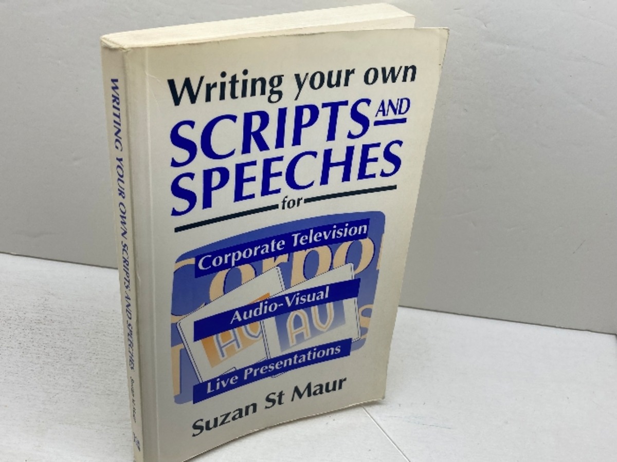 Writing Your Own Scripts and Speeches for Corporate Television, Audio ...