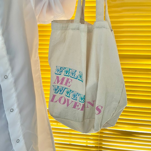 “FILL ME WITH LOVELINESS” tote bag