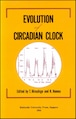 Evolution of Circadian Clock―Proceedings of the Fifth Sapporo Symposium on Biological Rhythm, 1993