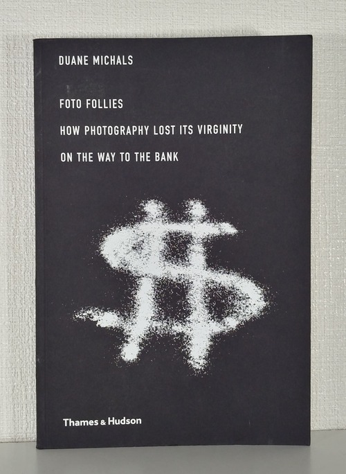 Duane Michals: Foto Follies : How Photography Lost Its Virginity on the Way to the Bank デュアン・マイケルズ洋書写真集