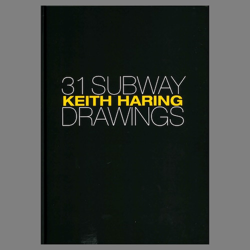 Keith Haring: 31 Subway Drawings