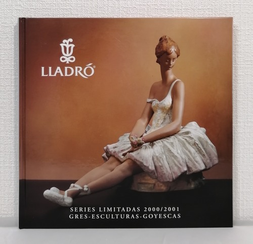 ポーセリンブランド リヤドロのカタログ LLADRO SERIES LIMITADAS 2000/2001 Gres Sculpturas Goyescas
