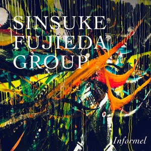 SINSUKE FUJIEDA GROUP / Informel