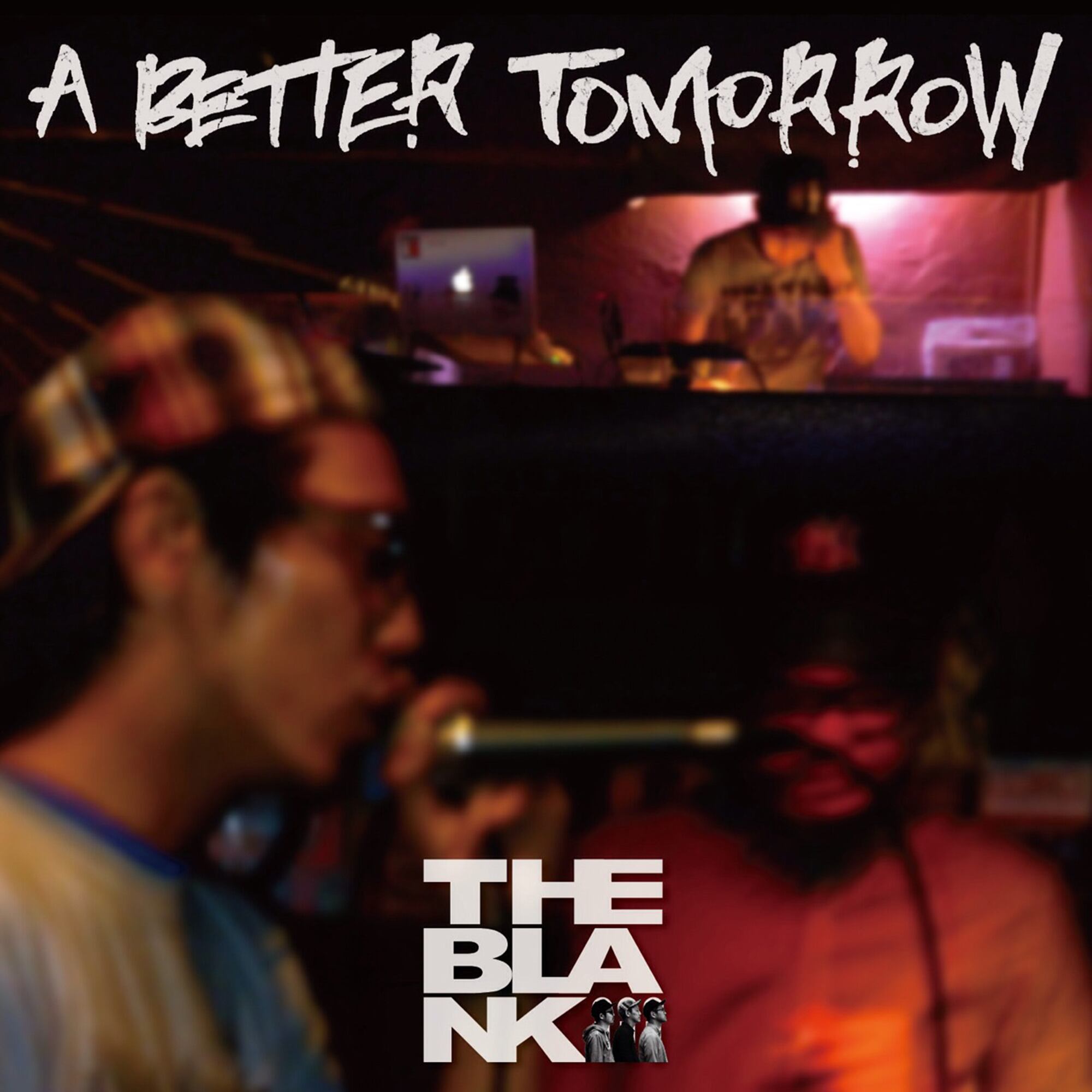 THE BLANK
/ A Better Tomorrow