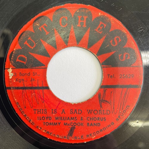 LLOYD WILLIAMS & CHORUS TOMMY McCOOK BAND - THIS IS A SAD WORLD / TOMMY McCOOK BAND - LITTLE BIT OF HEAVEN