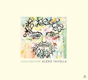 【CD】ALEXIS TAVELLA - AGUABEMBE（YUNTA）