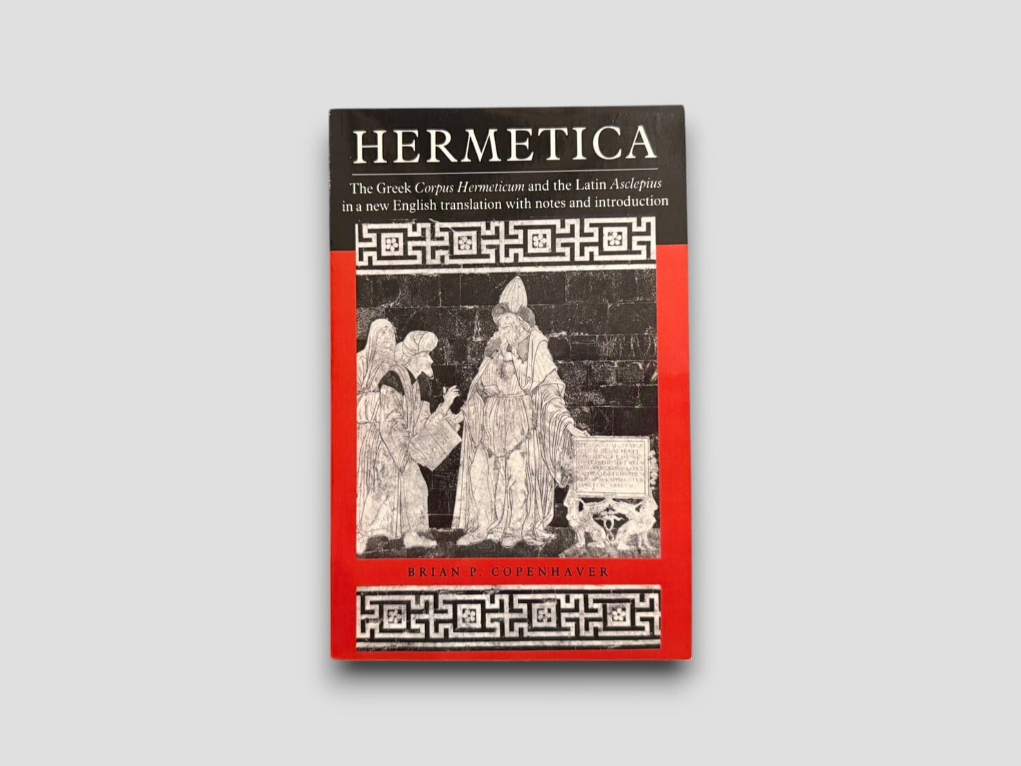 【SOE005】Hermetica: The Greek Corpus Hermeticum and the Latin Asclepius in a New English Translation, with Notes and Introduction /Brian P. Copenhaver