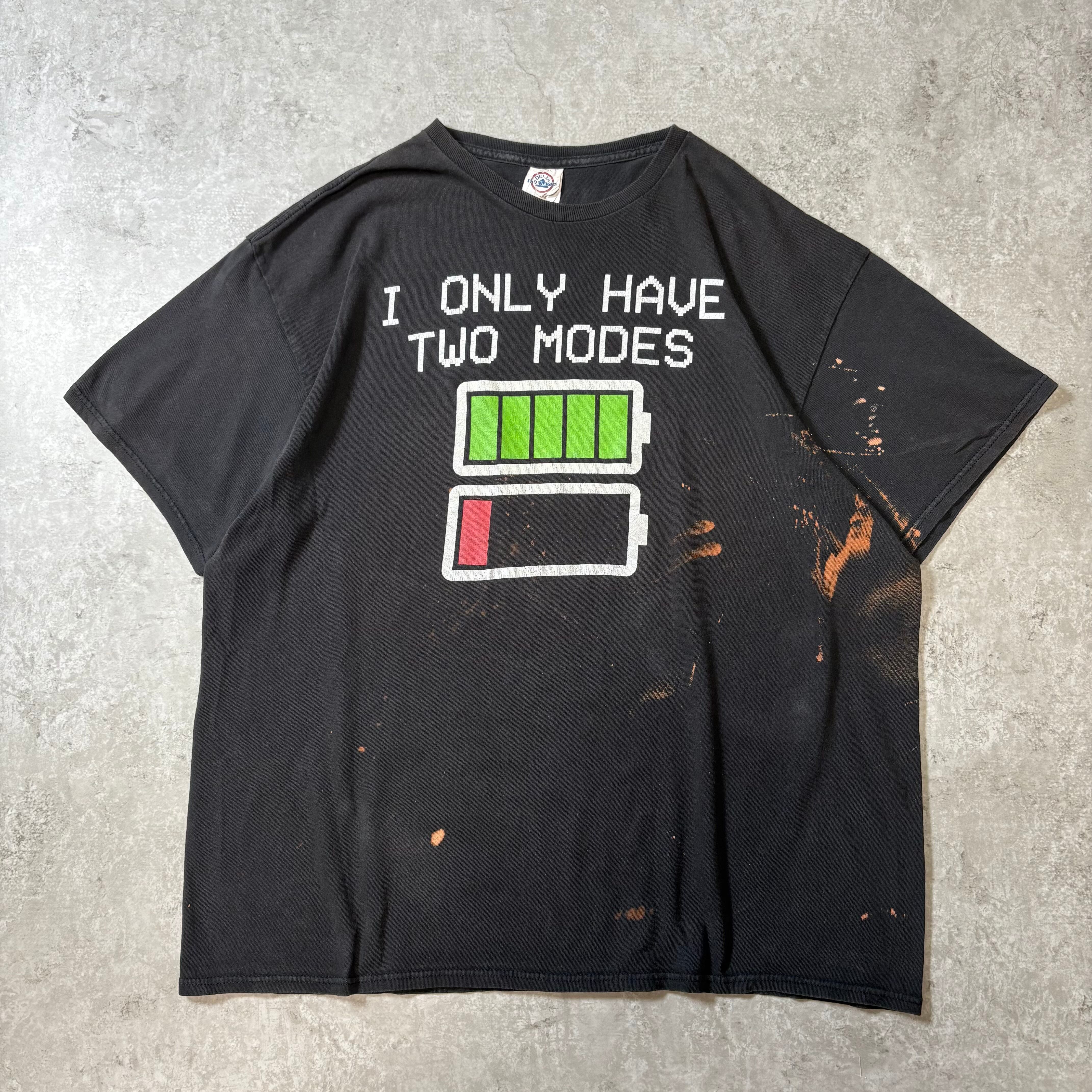 2000s " I ONLY HAVE TWO MODES" S/S T-shirt