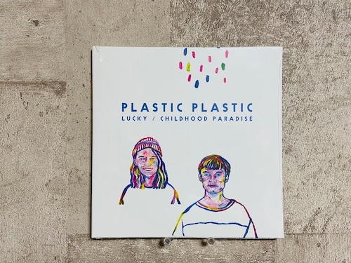 【7インチ】PLASTIC PLASTIC 「LUCKY ／ CHILDHOOD PARADISE」