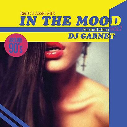 DJ GARNET / IN THE MOOD Vol.7 -Another Edition-