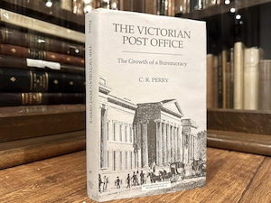 【SS005】【FIRST EDITION】THE VICTORIAN POST OFFICE The Growth of a Bereaucracy