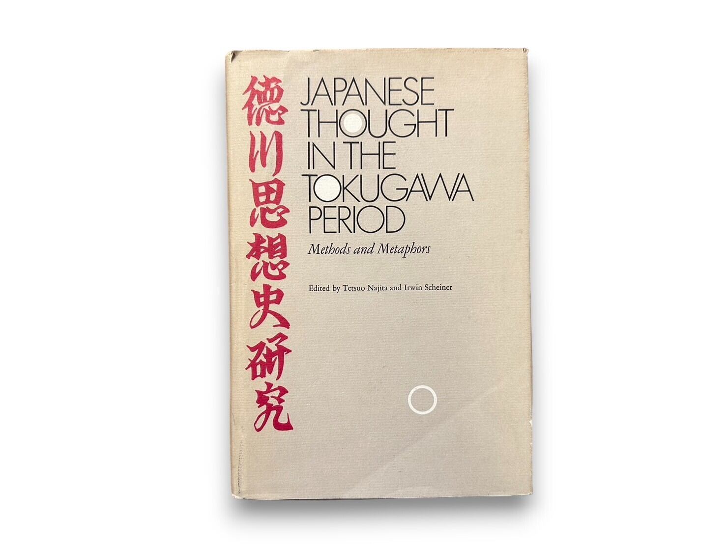 【SJ242】【FIRST EDITION】Japanese Thought in the Tokugawa Period 1600-1868: Methods and Metaphors(1978) / Tetsuo Najita and Irwin Scheiner