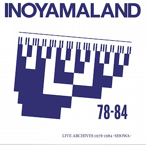 『LIVE ARCHIVES 1978-1984 -SHOWA-』/ INOYAMALAND (2CD)