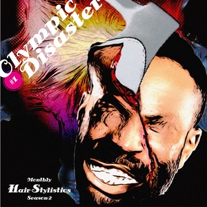 Monthly Hair Stylistics シリーズ2_Vol.1 『Olympic Disaster』