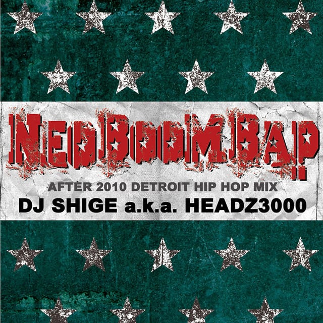 〈予約〉【CD】DJ Shige a.k.a. Headz3000 - Neo Boom Bap (After 2010 Detroit Hip Hop Mix)