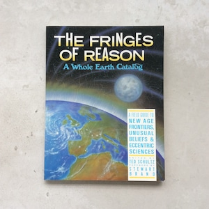 THE FRINGES OF REASON - A Whole Earth Catalog
