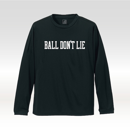 BALL DON'T LIE　L/S