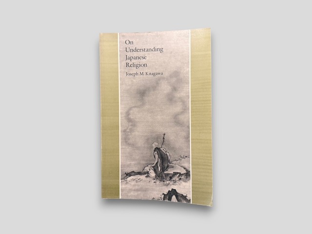 【SJ1132】【PAPERBACK EDITION】On Understanding Japanese Religion(1987) /Joseph M. Kitagawa