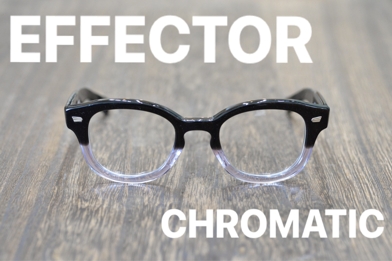 EFFECTOR | アシザワ眼鏡店
