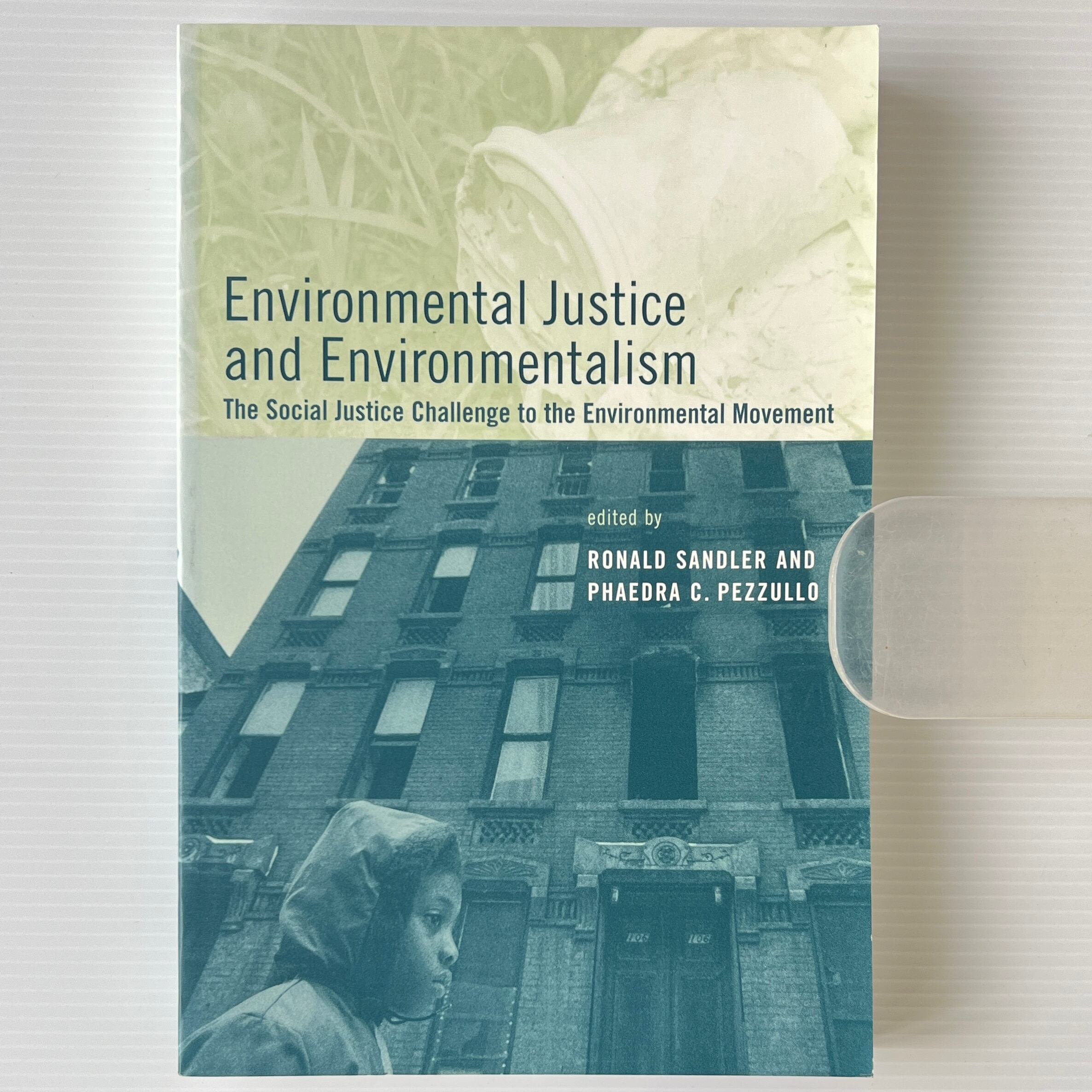 Environmental Justice and Environmentalism: The Social Justice Challenge to the Environmental Movement / MIT Press