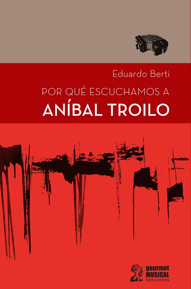 エドゥアルド・ベルティ『ポルケ・エスクチャモス・ア・アニバル・トロイロ』｜EDUARDO BERTI『POR QUE ESCUCHAMOS A ANIBAL TROILO』（GM-823206 ）_QTAR_