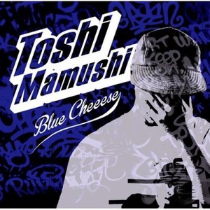 TOSHI蝮 - BLUE CHEEESE