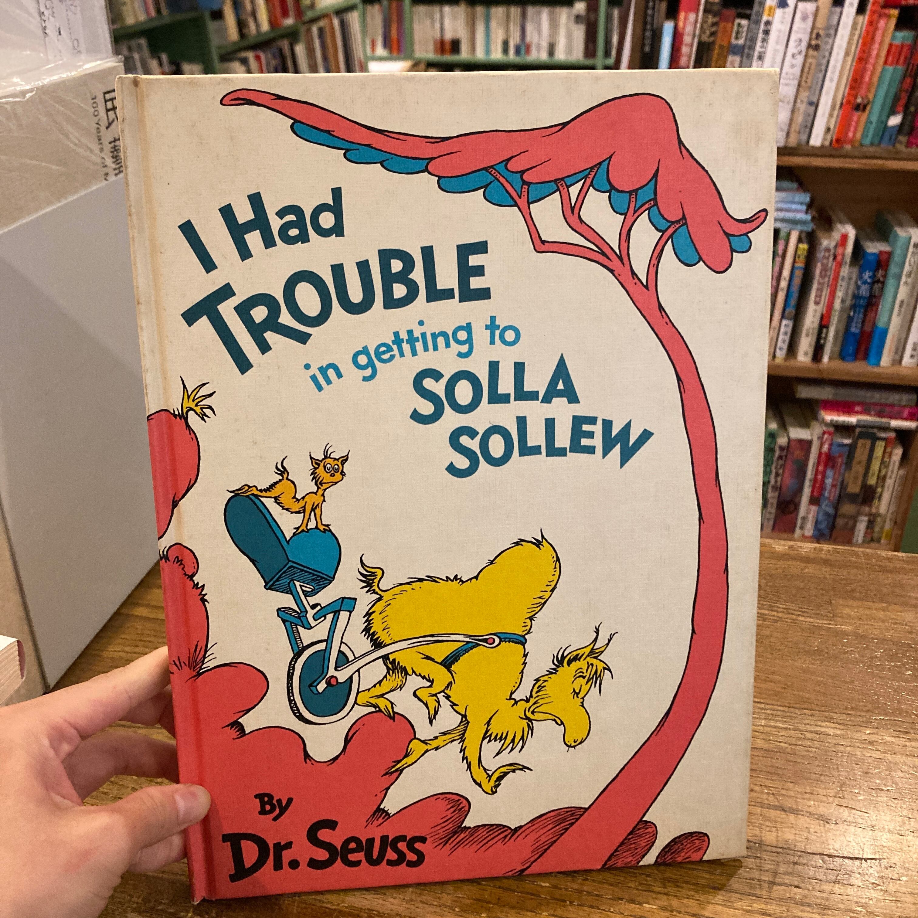 I Had Trouble in getting to SOLLA SOLLEW Dr.Seuss | 百年