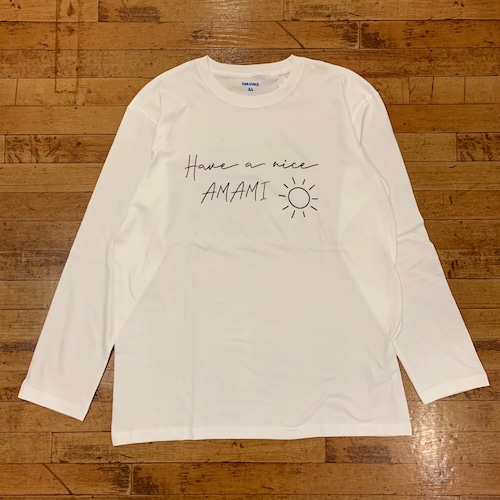 Have a nice Amami‐SUN‐  L/S Tee White (リブなし)/ TORTUGAオリジナル