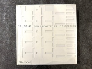 【VI362】10 X 10 _ 2 100 Architects 10 Critics /visual book