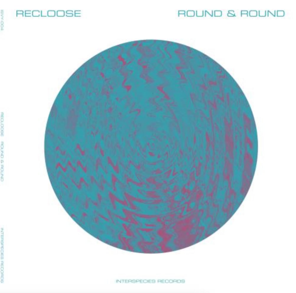 Recloose　12inch　VINYL　Gallery　Round　Round　by　and　408