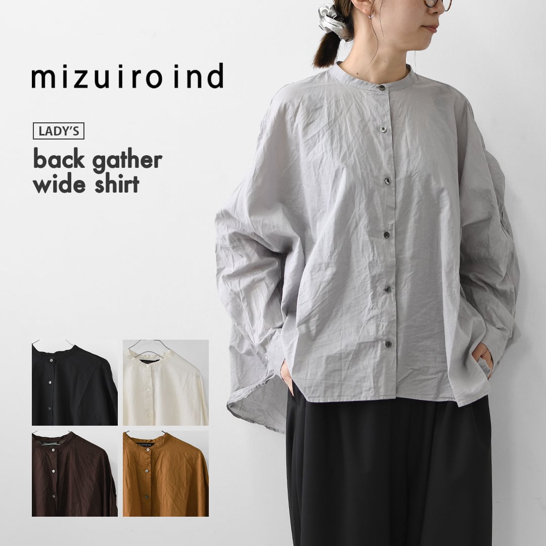 mizuiro ind [ミズイロ インド] back gather wide shirt [1-238975