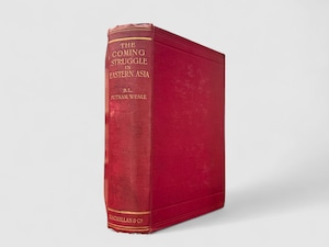 【SAA205】【SECOND PRINTING】The Coming Struggle in Eastern Asia(1908) /B. L. Putnam Weale