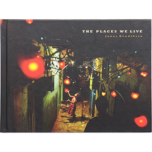 Jonas Bendiksen: The Places We Live ジョナス・ベンディクセン