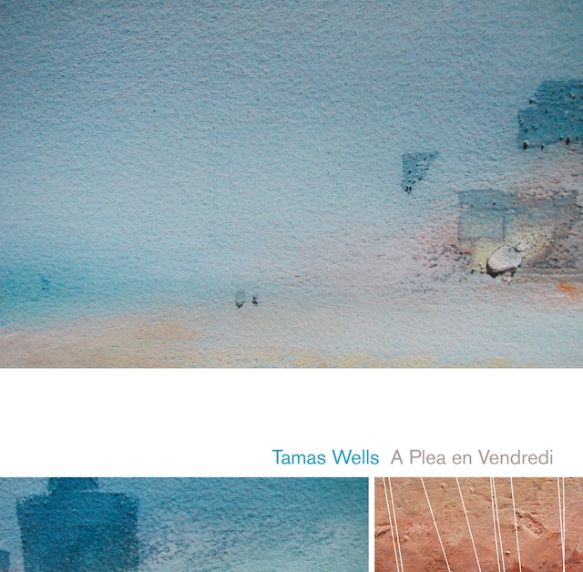 【レコード】Tamas Wells - A Plea en Vendredi [15th anniversary LP edition]（Lirico）