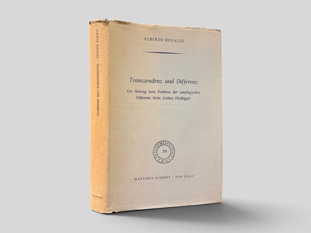 【SPH031】【FIRST EDITION】Transzendenz und Differenz: Ein Beitrag zum Problem der ontologischen Differenz beim frühen Heidegger(1970) /Alberto Rosales