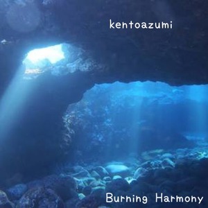 kentoazumi　4th EP　Burning Harmony - EP（WAV/Hi-Res）