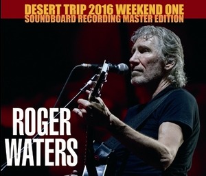 NEW ROGER WATERS  DESERT TRIP 2016 WEEKEND ONE-Soundboard Edition  4CDR  Free Shipping