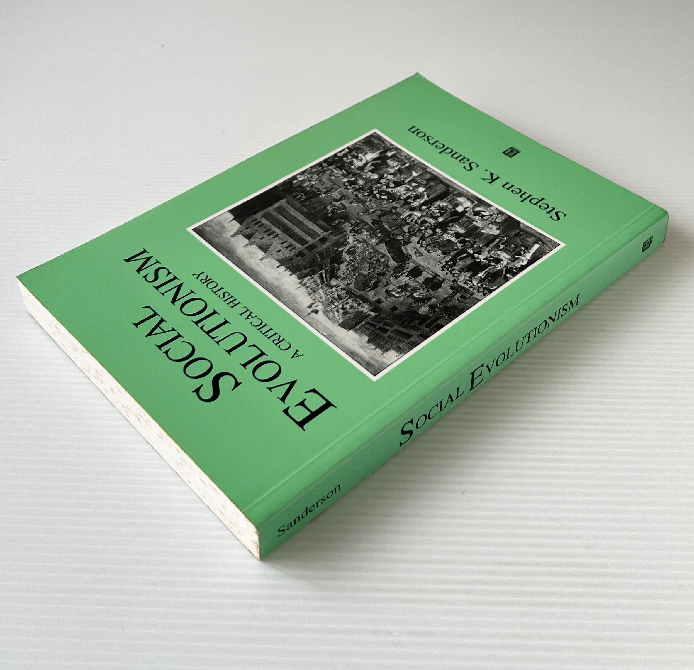 Social Evolutionism: A Critical History / Stephen K. Sanderson / Blackwell